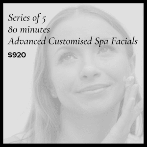 Series of 5 – 80 minutes ADVANCED CUSTOMISED SPA FACIALS
