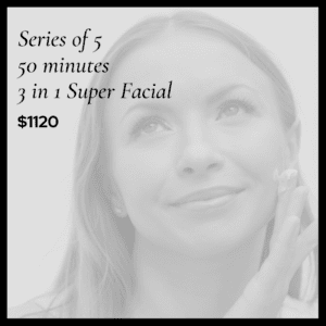 Series of 5 – 50 minutes 3 IN 1 SUPER FACIALS